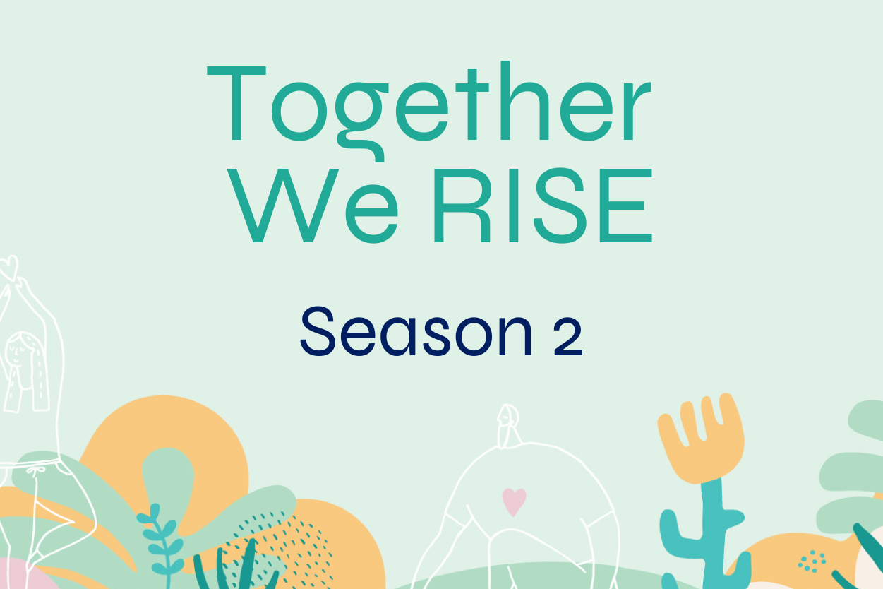 Together We RISE Season 2