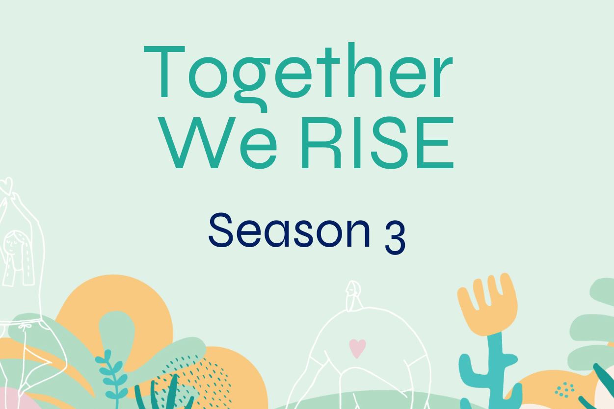 Together We RISE Season 3